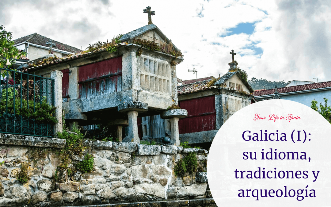 Galicia (I): su idioma, tradiciones y arqueología